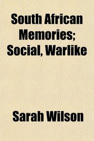 South African Memories; Social, Warlike