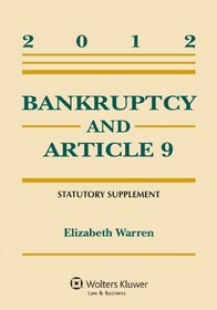 Bankruptcy & Article 9 2012 Statutory Supplement
