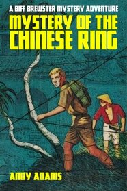 Mystery of the Chinese Ring: A Biff Brewster Mystery Adventure