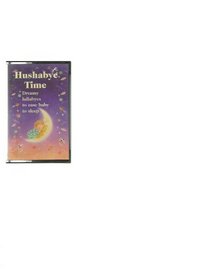 Hushabye Time: Dreamy Lullabyes to Ease Baby to Sleep