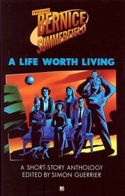 A Life Worth Living (Professor Bernice Summerfield Series)