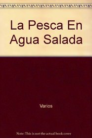 La Pesca En Agua Salada (Spanish Edition)