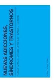 Nuevas adicciones, sndromes y trastornos (Spanish Edition)