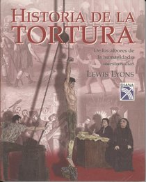 Historia De La Tortura (Spanish Edition)