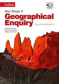 Geography Key Stage 3 - Collins Geographical Enquiry: Teacher?s Book 3