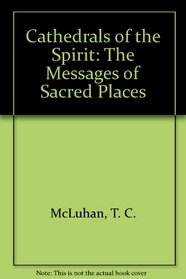Cathedrals of the Spirit: The Messages of Sacred Places