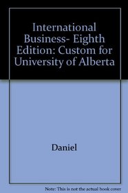 International Business, Eighth Edition: Custom for University of Alberta