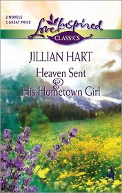 Heaven Sent/His Hometown Girl (Love Inspired Romance 2-in-1)