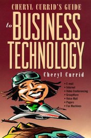 Cheryl Currid's Guide to Business Technology