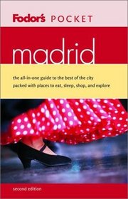 Fodor's Pocket Madrid, 2nd: The All-in-One Guide to the Best of the City Packed with Places to Eat, Sleep, Shop, and Explore (Pocket Guides)