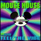 Mouse House: Feel the Vibe