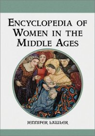 Encyclopedia of Women in the Middle Ages