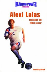 Alexi Lalas: Sensacion Del Futbol Soccer (Grandes Idolos) (Spanish Edition)