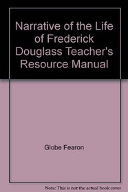 Narrative of the Life of Frederick Douglass Teacher's Resource Manual