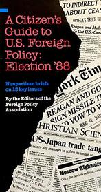 The Citizen's Guide to U.S. Foreign Policy Election 88