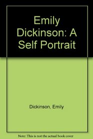 Emily Dickinson: A Self Portrait