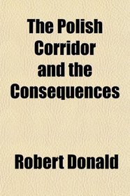 The Polish Corridor and the Consequences