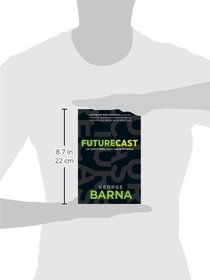 Futurecast: What Today?s Trends Mean for Tomorrow?s World