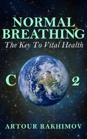 Normal Breathing: The Key to Vital Health (Buteyko Method) (Volume 4)
