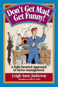Don't Get Mad, Get Funny! A Light-Hearted Approach to Stress Management