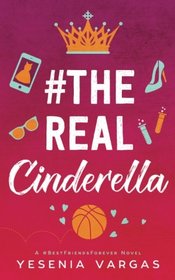 #TheRealCinderella (#BestFriendsForever) (Volume 1)