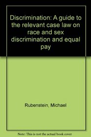 Discrimination: A guide to the relevant case law on race and sex discrimination and equal pay