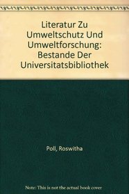 Literatur Zu Umweltschutz Und Umweltforschung: Bestande Der Universitatsbibliothek