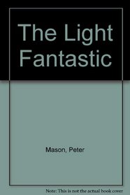 Mason Peter : Light Fantastic