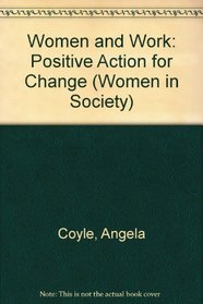Women and Work: Positive Action for Change (Women in Society)