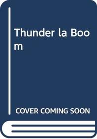 Thunder la Boom