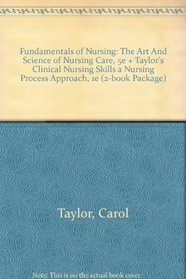 Fundamentals of Nursing: The Art And Science of Nursing Care, 5e + Taylor's Clinical Nursing Skills a Nursing Process Approach, 1e (2-book Package)