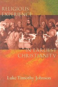 Religious Experience in Earliest Christianity: A Missing Dimension in New Testament Study