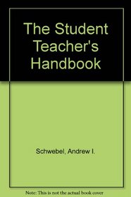 The Student Teacher's Handbook