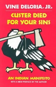 Custer Died for Your Sins: An Indian Manifesto (Civilization of the American Indian)