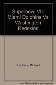 Superbowl VII: Miami Dolphins Vs Washington Redskins
