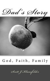Dad's Story: God, Faith, Family