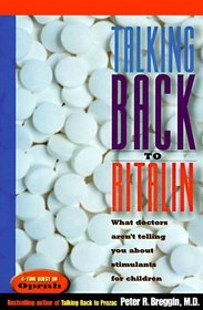 Talking Back to Ritalin: What Doctors Aren't Telling You About Stimulants for Children