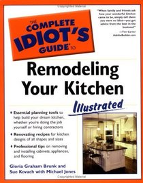 Complete Idiot's Guide to Remodeling your Kitchen Illustrated (The Complete Idiot's Guide)