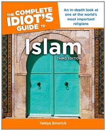 The Complete Idiot's Guide to Islam, 3rd Edition