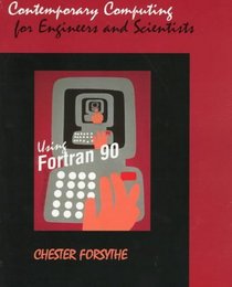 Contemporary Computing for Engineers and Scientists Using Fortran 90