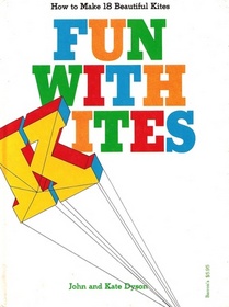 Fun with Kites: How to Make 18 Beautiful Kites
