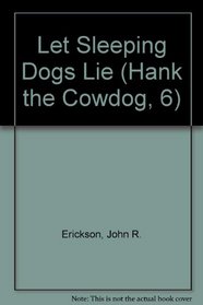 SE: Let Sleeping Dogs Lie (Hank the Cowdog, 6)