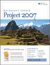Project 2007: Advanced + Certblaster, Student Manual with Data (ILT (Axzo Press))