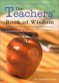The Teachers' Book of Wisdom: A Celebration of the Joys of Teaching (Book of Wisdom)