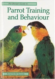 Pet Owner's Guide to Parrot Training and Behaviour