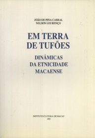 Em terra de tufoes: Dinamicas da etnicidade macaense (Documentos & ensaios) (Portuguese Edition)