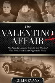 The Valentino Affair: The Jazz Age Murder Scandal That Shocked New York Society and Gripped the World