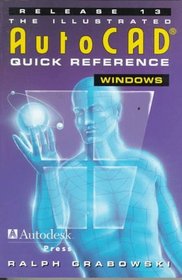 The Illustrated Autocad Quick Reference: Release 13 for Windows (Id-CAD/CAM)