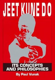 Jeet Kune Do: Its Concepts and Philosophies (Jeet Kune Do)
