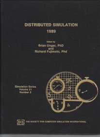 Distributed Simulation, 1989: Proceedings of the Scs Multiconference on Distributed Simulation, 28-31 March, 1989, Tampa, Florida (Simulation Series)